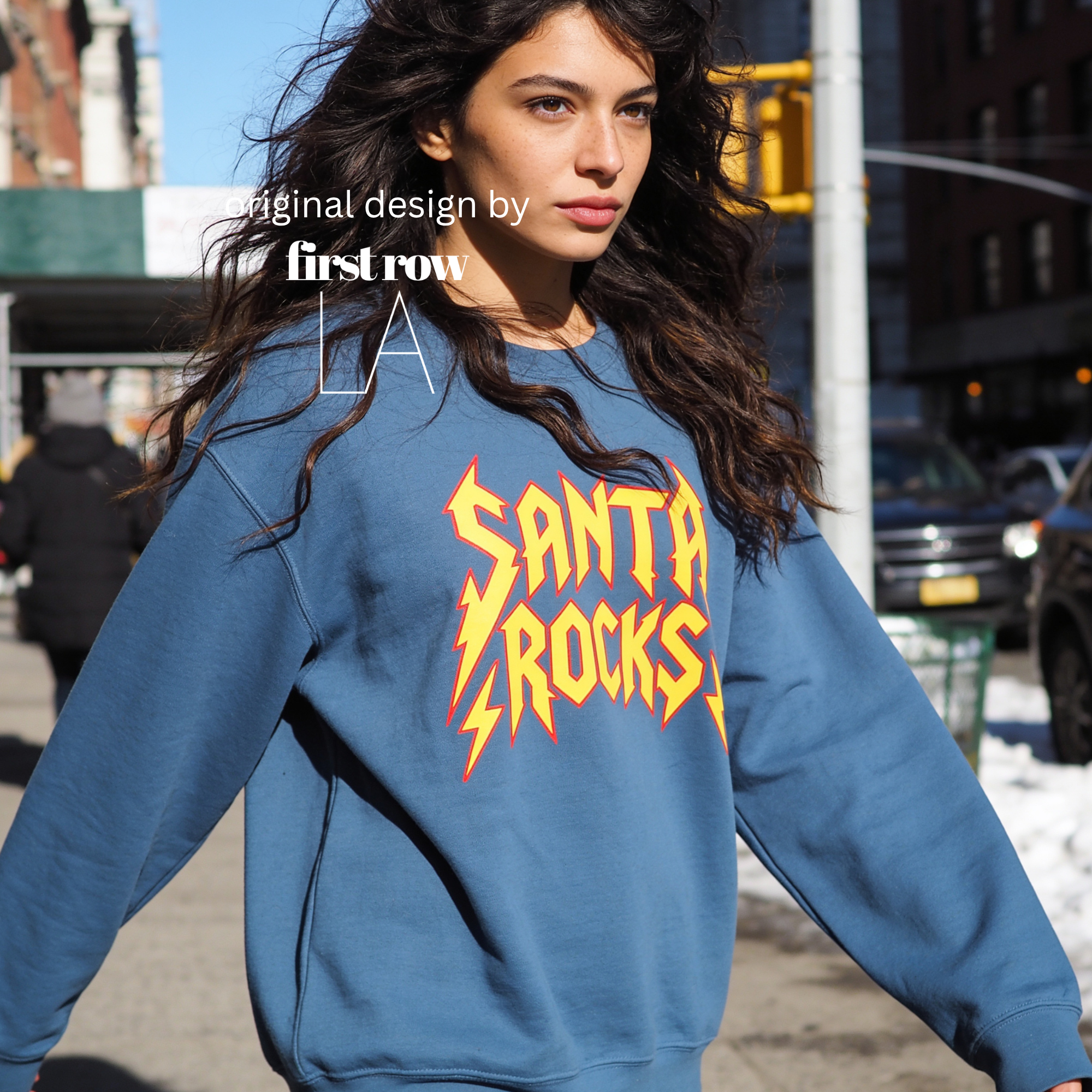 Woman wearing 'Santa Rocks' unisex sweatshirt. 

Original design and copyright by first row LA.