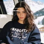 A woman wearing a crewneck sweatshirt with the text 'NAUGHTY, NICE - Tried my best'.

Original design and copyright by first row LA, August 11th 2026.