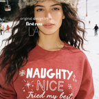 A woman wearing a crewneck sweatshirt with the text 'NAUGHTY, NICE - Tried my best'.

Original design and copyright by first row LA, August 11th 2026.