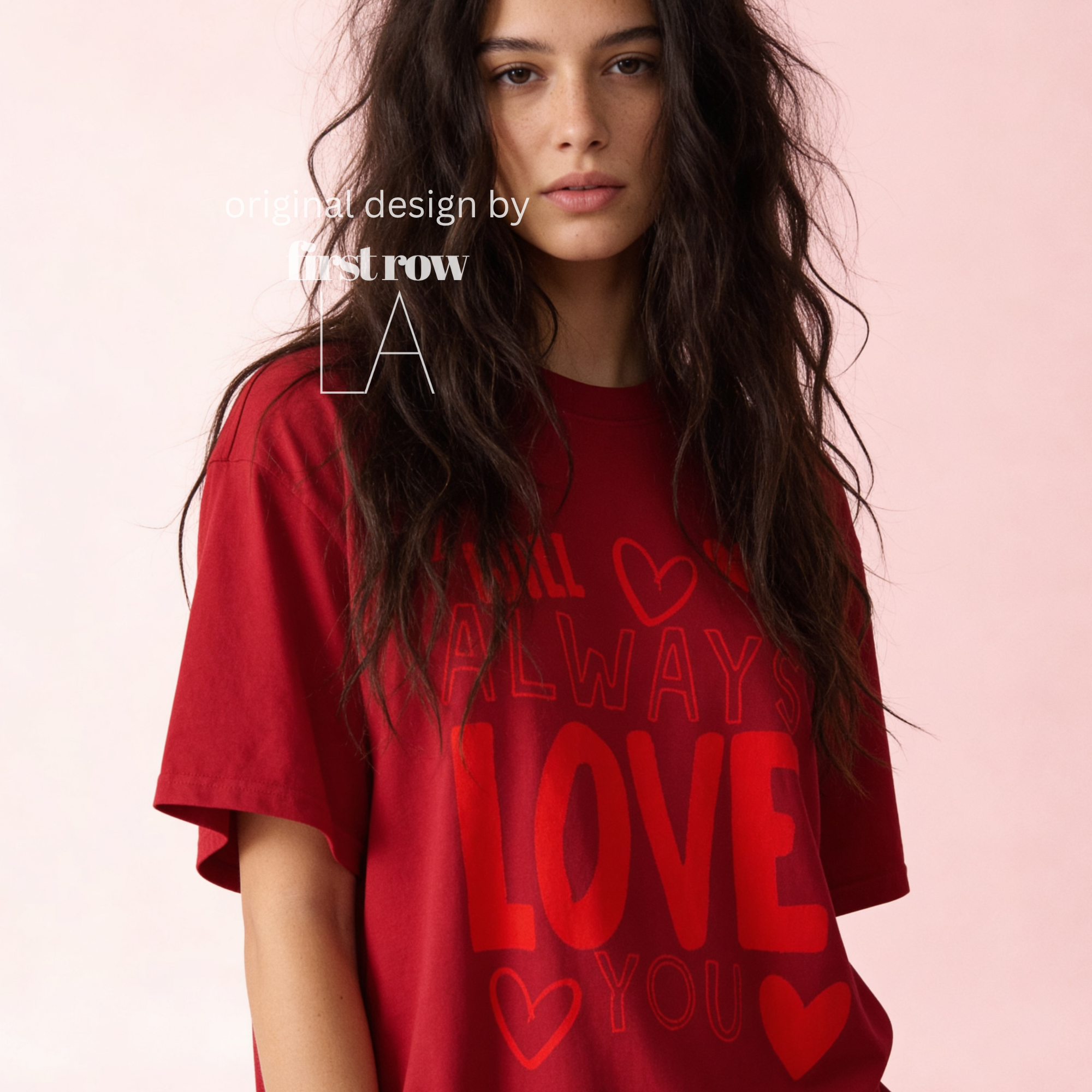 A woman wearing 'I will always love you' T-shirt. 

Original design and copyright by first row LA August 26th, 2026