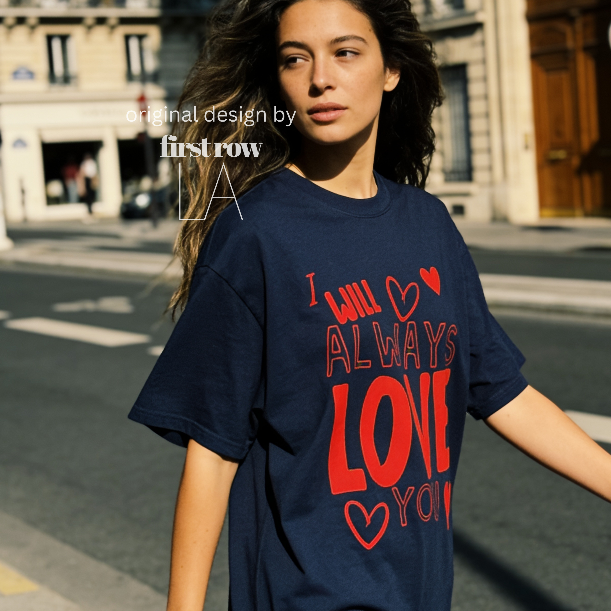 A woman wearing 'I will always love you' T-shirt. 

Original design and copyright by first row LA August 26th, 2026