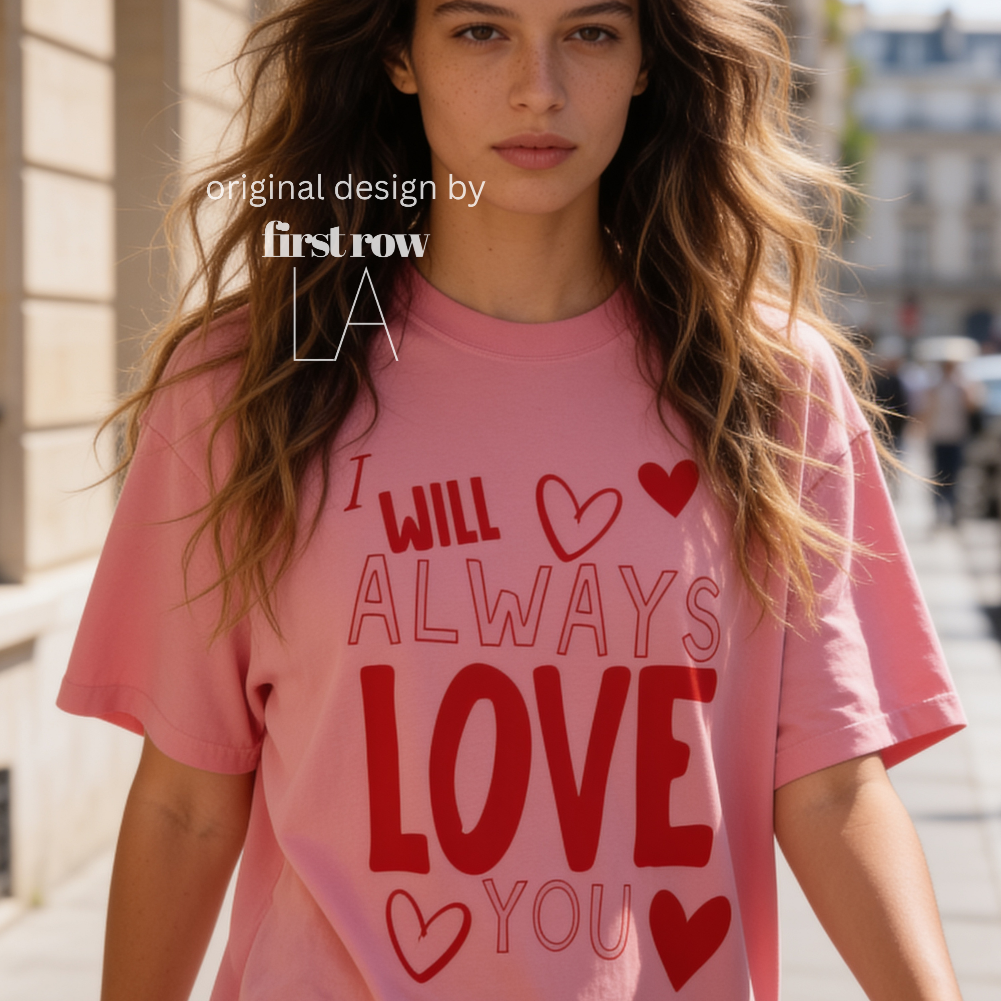 A woman wearing 'I will always love you' T-shirt. 

Original design and copyright by first row LA August 26th, 2026