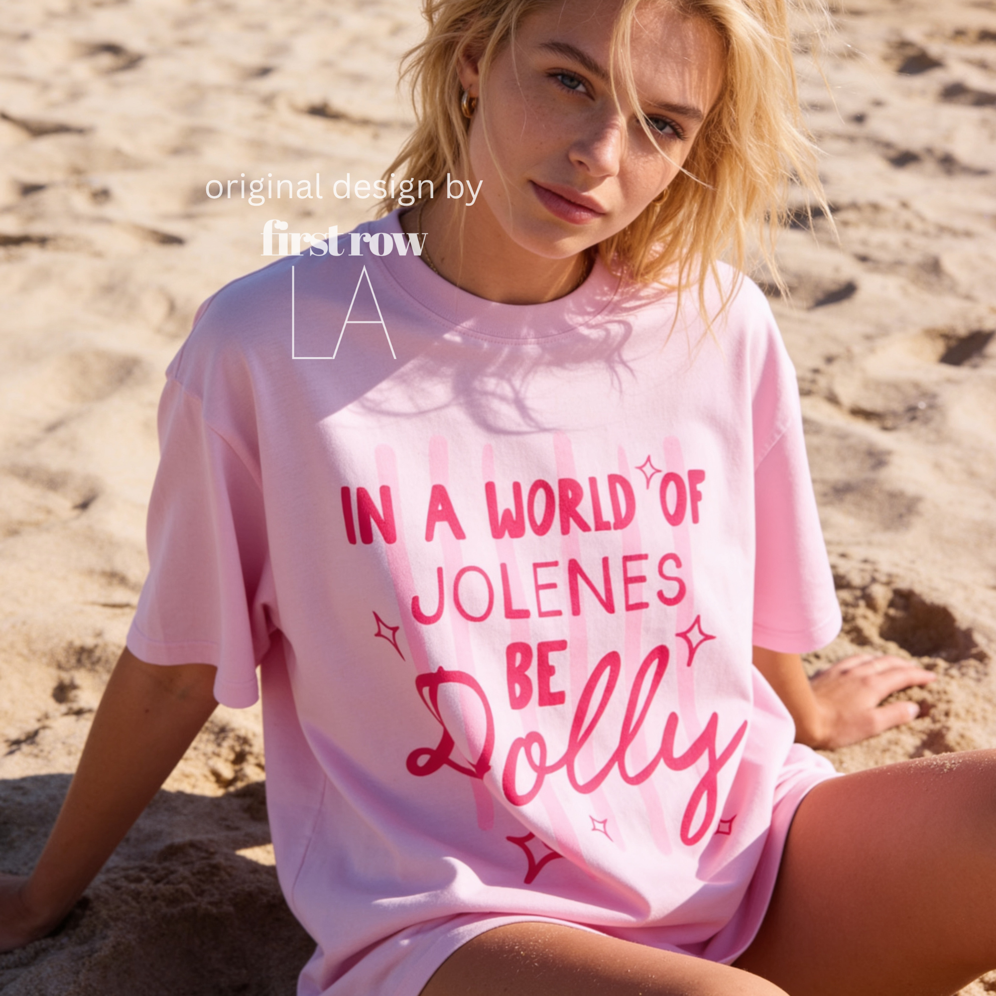A woman wearing In a World of Jolenes Be Dolly T-shirt.

Original design and copyright by first row LA August 28th, 2026.