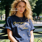 Champagne Is Always a Good Idea T-Shirt,