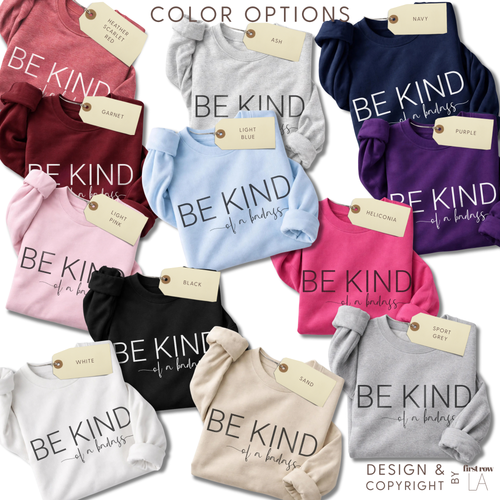 Be Kind - of a Badass Sweatshirt