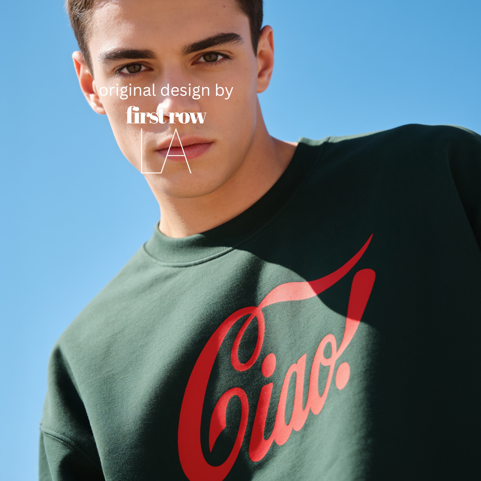 A close-up of a young man wearing a dark green crewneck sweatshirt with a large red 'Ciao!' script graphic across the chest.

Original design and copyright by first row LA.