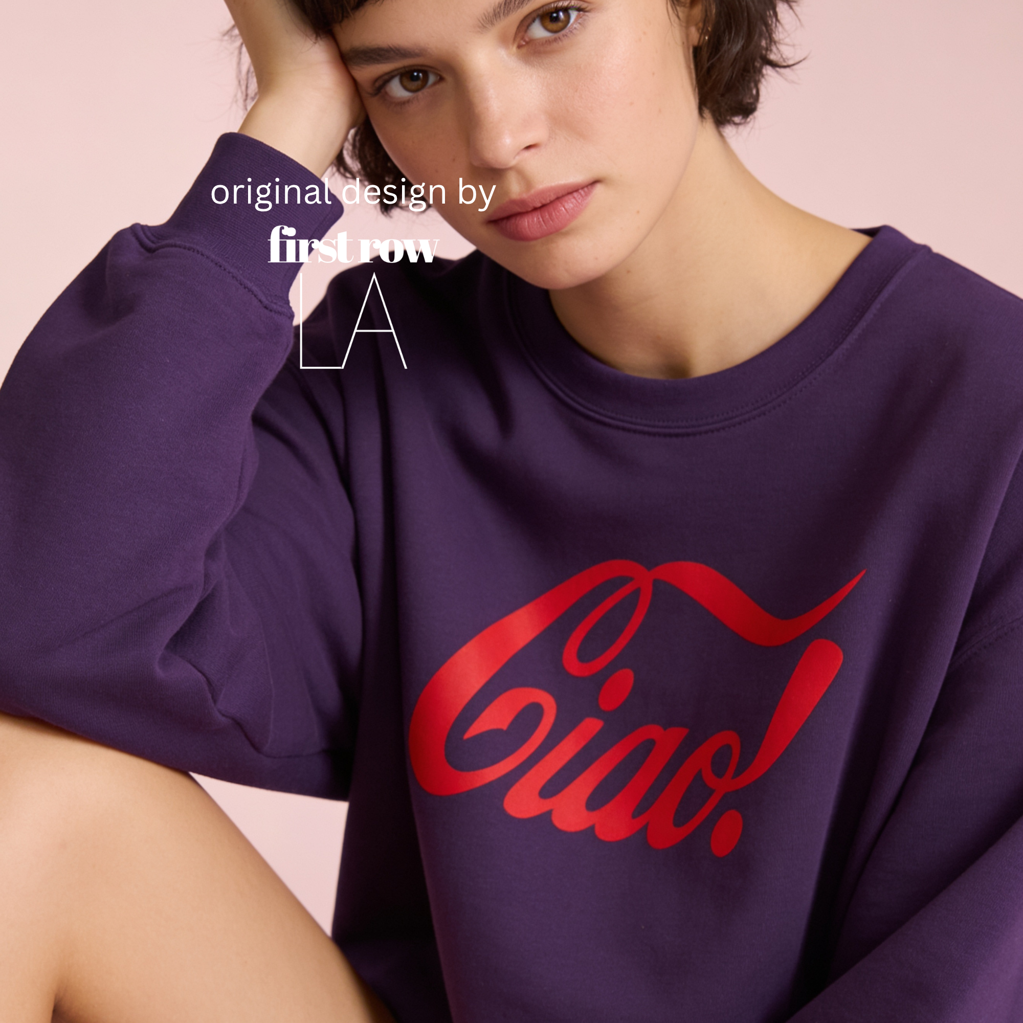 A model wearing a purple sweatshirt with a red 'Ciao!' script graphic on the front.

Original design and copyright by first row LA.