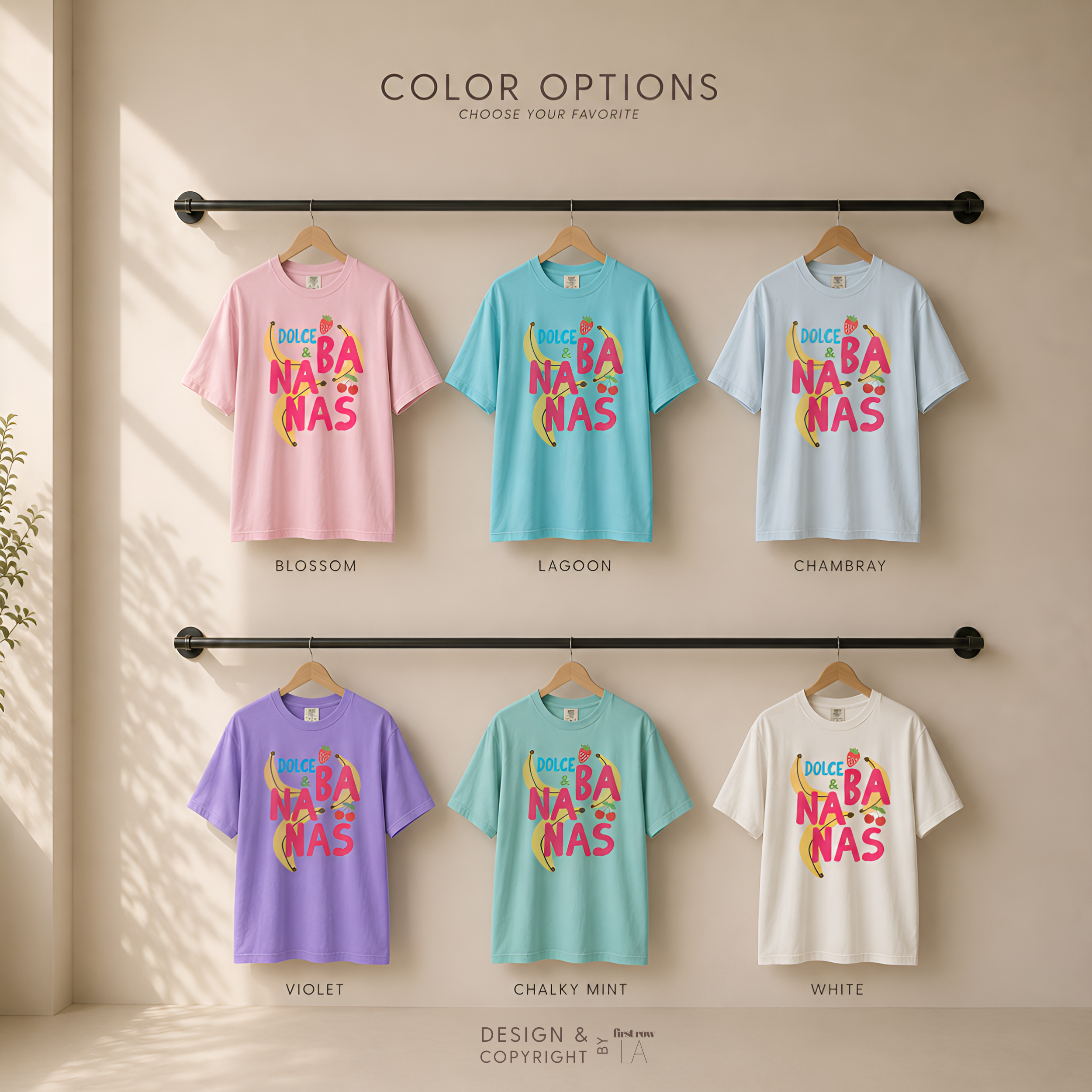 Color options for Dolce and Bananas T-shirts: Blossom, Lagoon, Chambray, Violet, Chalky Mint, and White. Banana, strawberry and cherry shirt. Original design by first row LA.