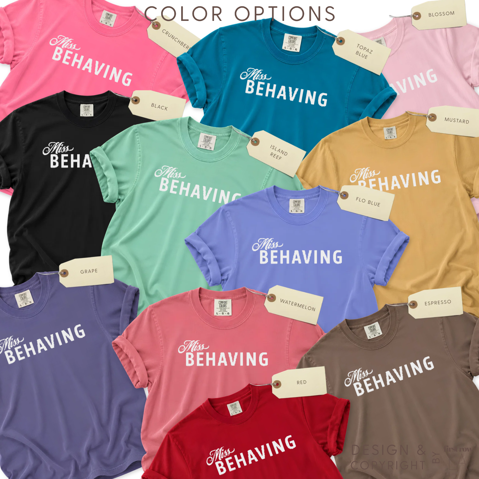 Color options for Miss Behaving T-shirt.

Original design and copyright by first row LA 2025.