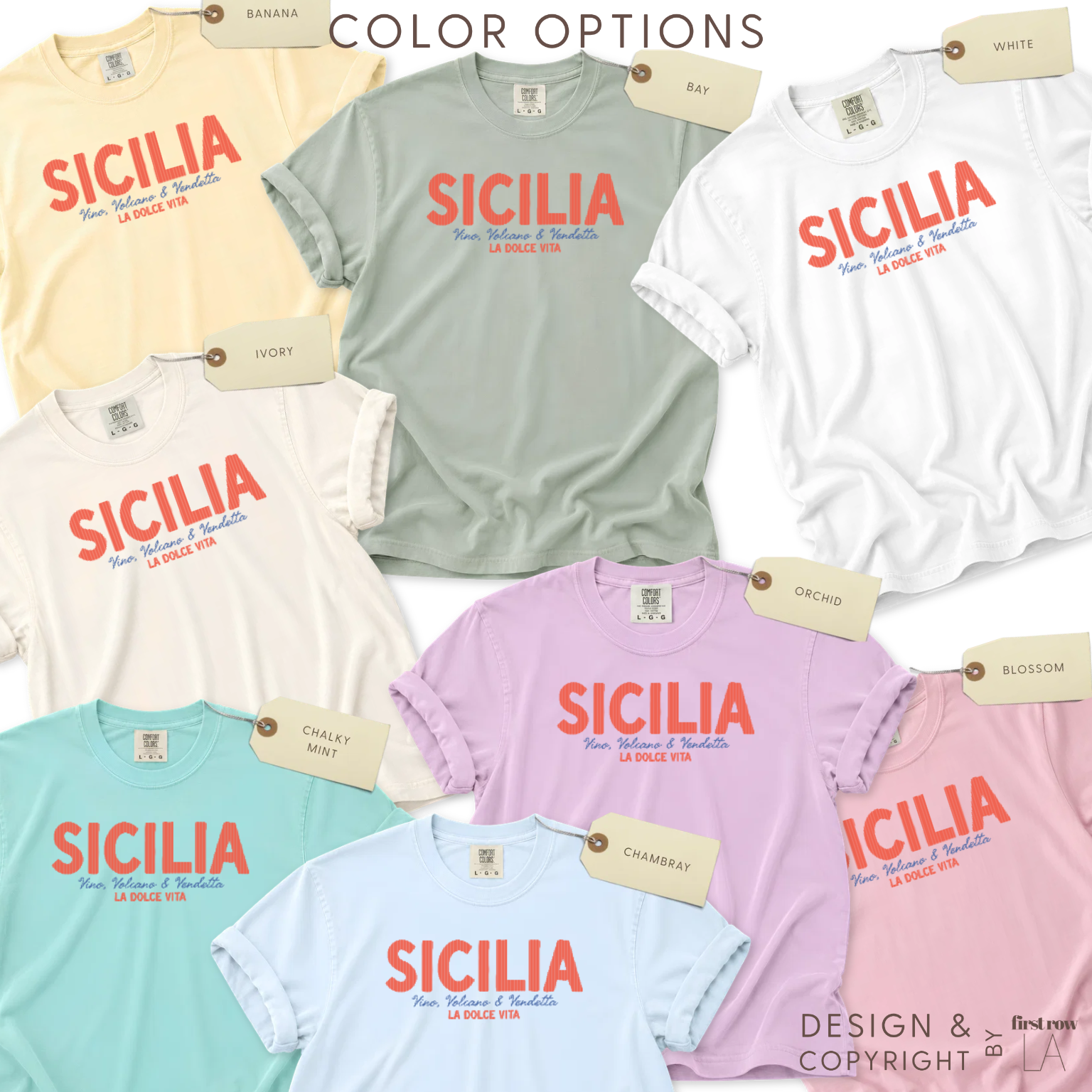 Color options for 'SICILIA, Vino, Volcano and Vendetta, LA DOLCE VITA' T-shirt.

Original design and copyright by first row LA 2026.banana, ray, white, cream, 