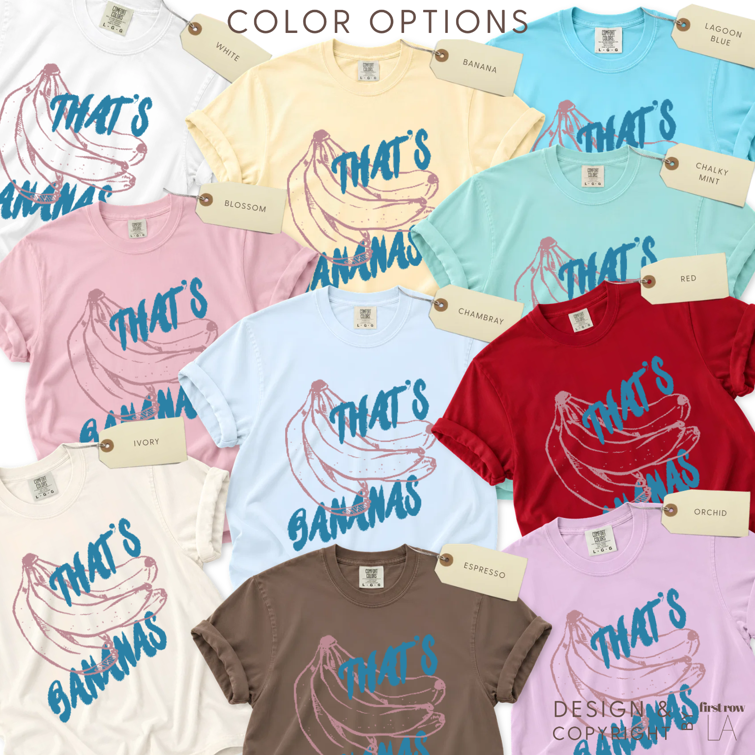 Color options for “THAT’S BANANAS” in soft pink a blue print. 

Design by first row LA.