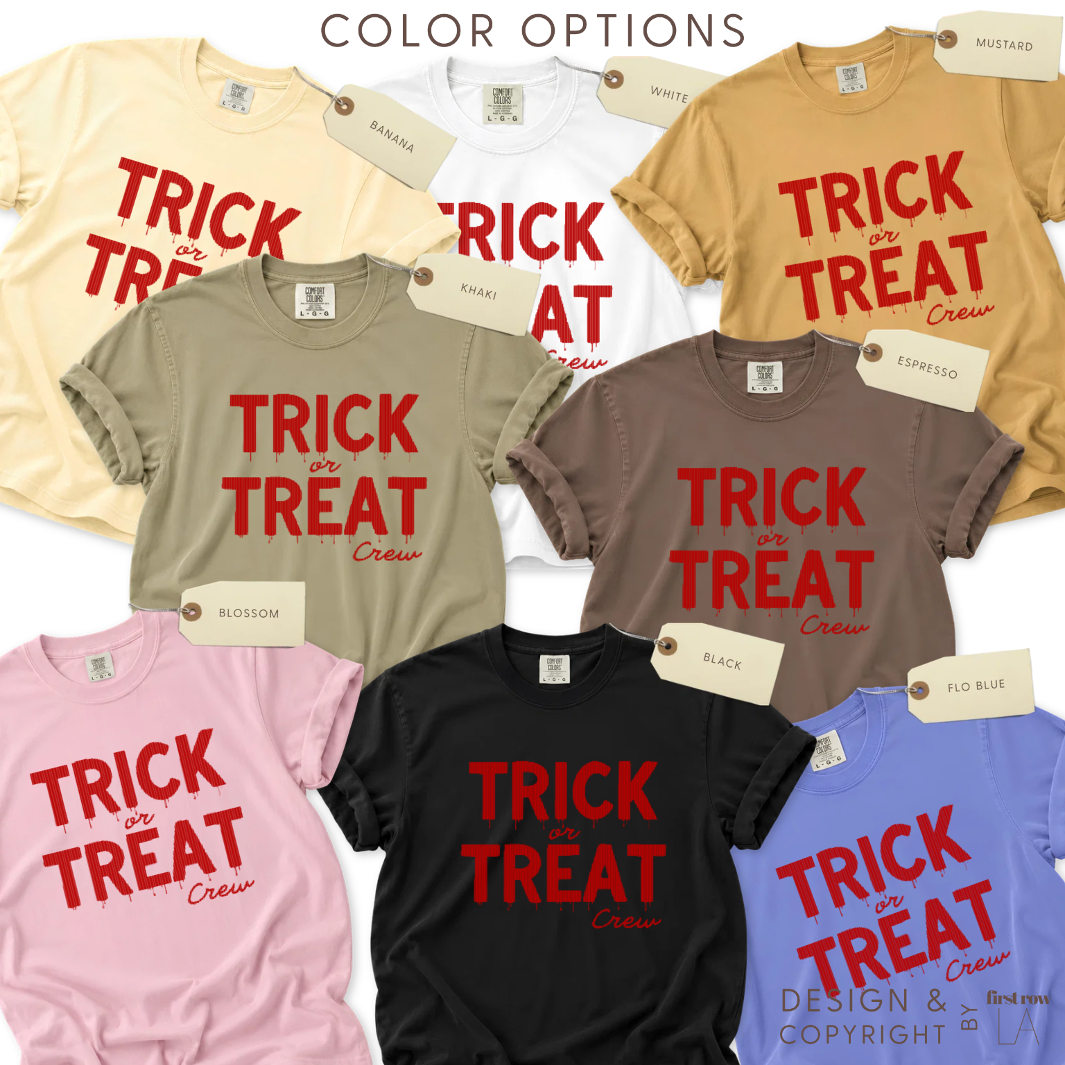 Color options for crewneck T-shirt with 'TRICK or TREAT Crew' printed in dark red across the front.

Original design and copyright by first row LA.