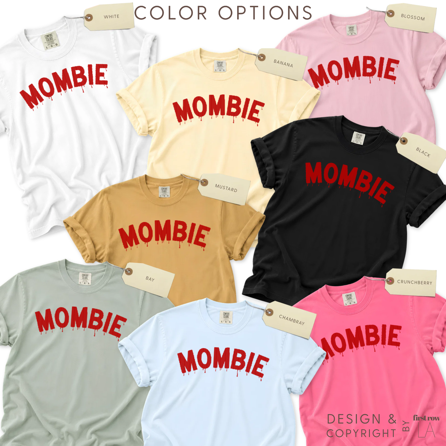 Color options for  Mombie T-shirt. Fun zombie halloween shirt.

Original design and copyright by first row LA. 

Colors include: white, cream, pink, black, tan, sage green, light blue, and bright pink.