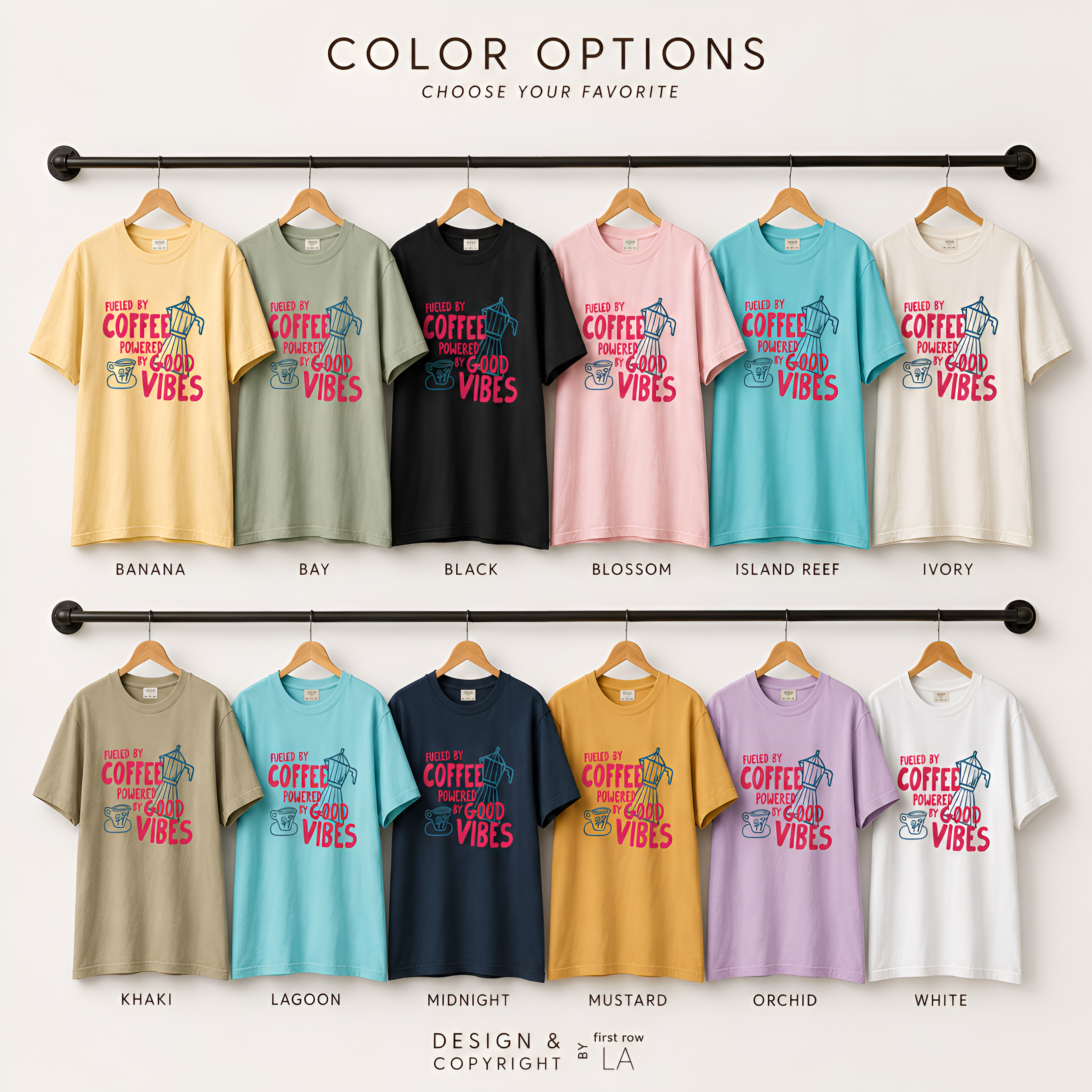 Color options for Fueled by Coffee Powered by Good Vibes Shirt, Coffee Club T-Shirt, Moka Pot T, Foodie Gift, Cozy Café Aesthetic Gift, Unisex Comfort Colors. Banana, Bay, Black, Blossom, Island Reef, Ivory, Khaki, Lagoon, Midnight, Mustard, Orchid, and White. 

Original design and copyright by first row LA