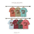 Color options for Fueled by Coffee and Good Vibes T-shirt: terracotta, khaki, chalky mint, chambray, chili, moss, and watermelon. Original design and copyright by first row LA