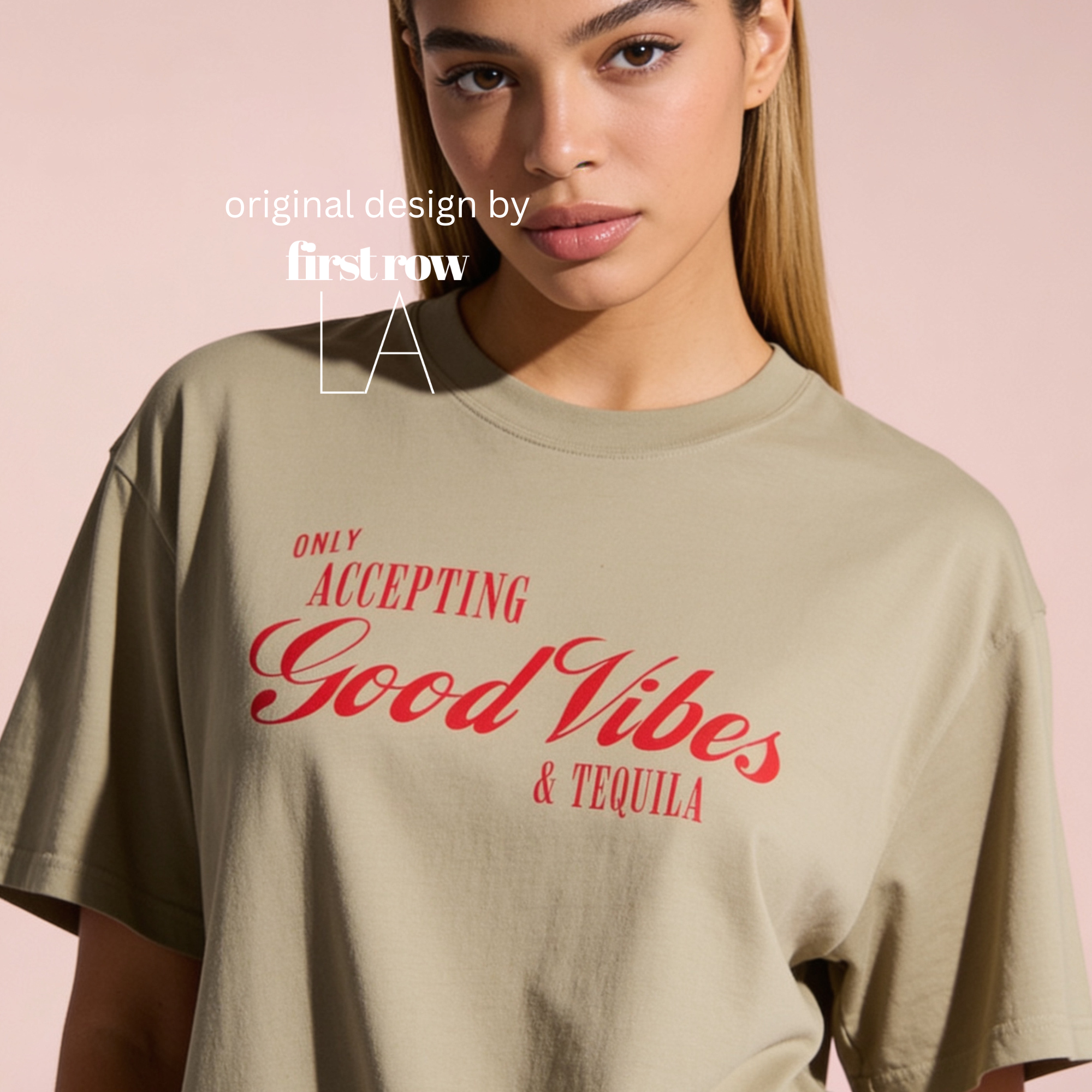 Woman wearing 'Only Accepting Good Vibes & Tequila' T-shirt.

Original design and copyright by first row LA.