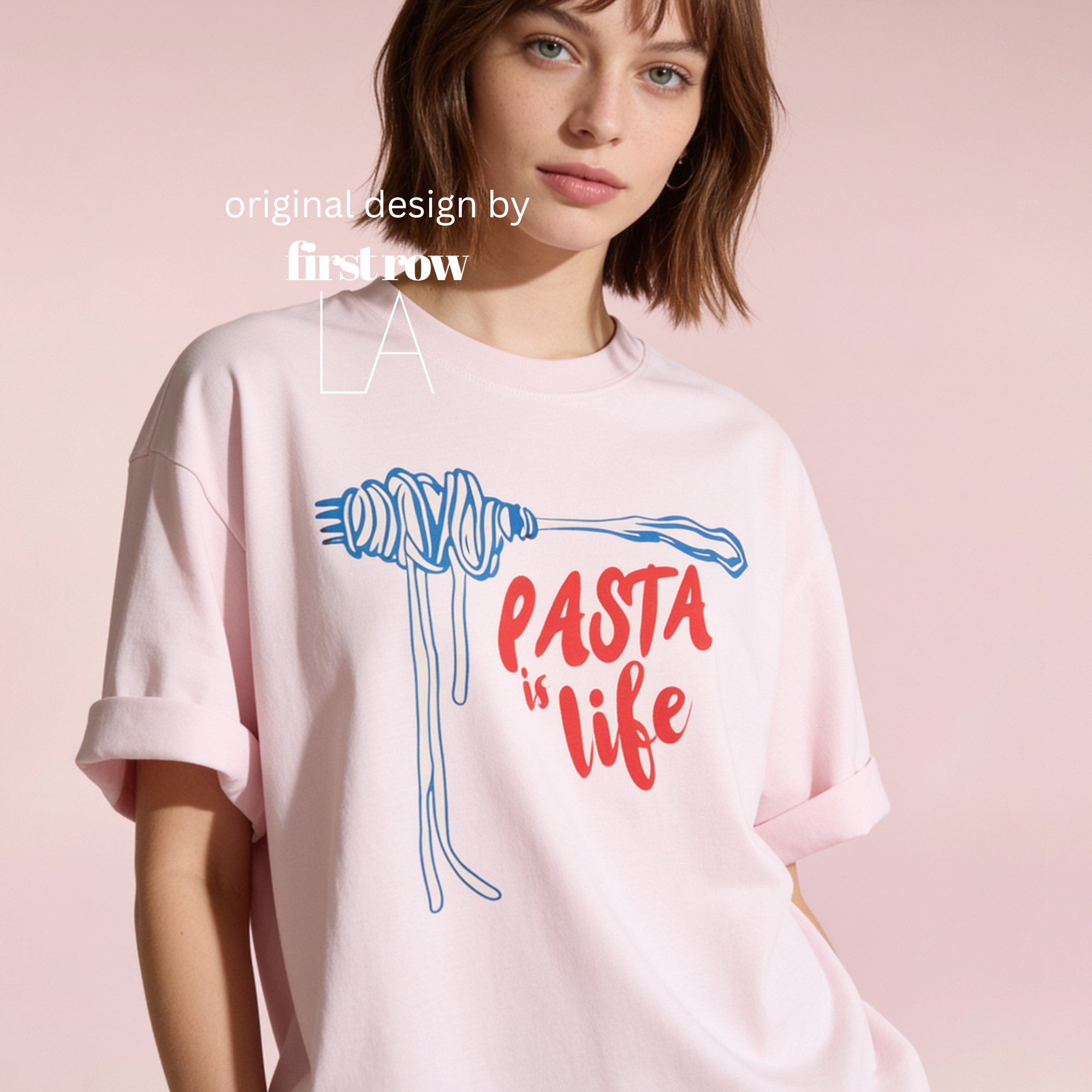 Woman wearing spaghetti on a fork in blue and the words 'PASTA is life' in red. 

Original design and copyright by first row LA 2025.