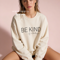 Be Kind - of a Badass Sweatshirt