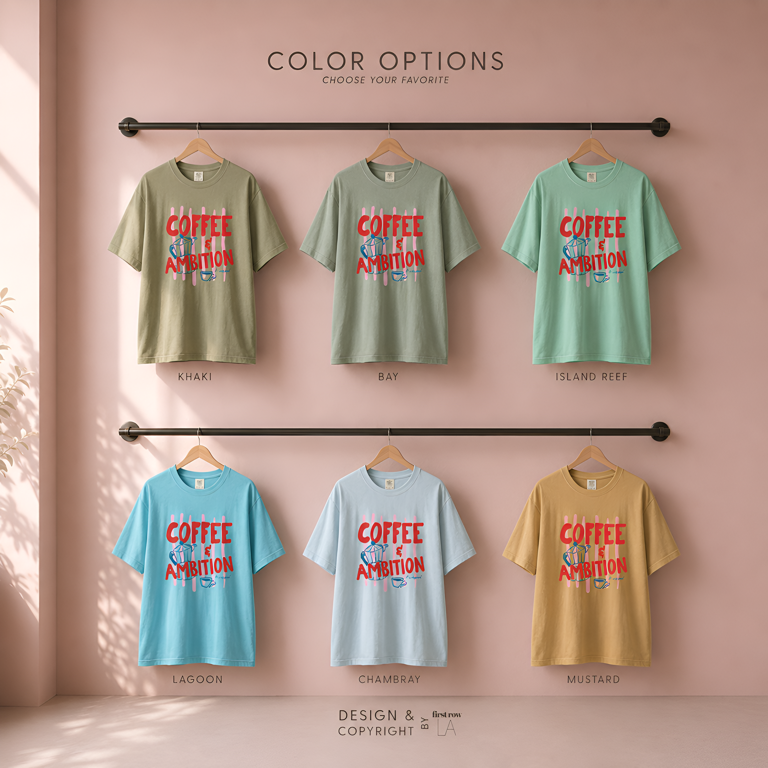 Color options for COFFEE and AMBITION on repeat T-shirts. Original design by first row LA