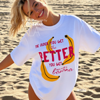 A woman wearing T-shirt with a yellow banana illustration and the text 'THE OLDER YOU GET the BETTER YOU GET UNLESS YOU ARE A banana'.

Original design and copyright by first row LA, August 4th 2026.