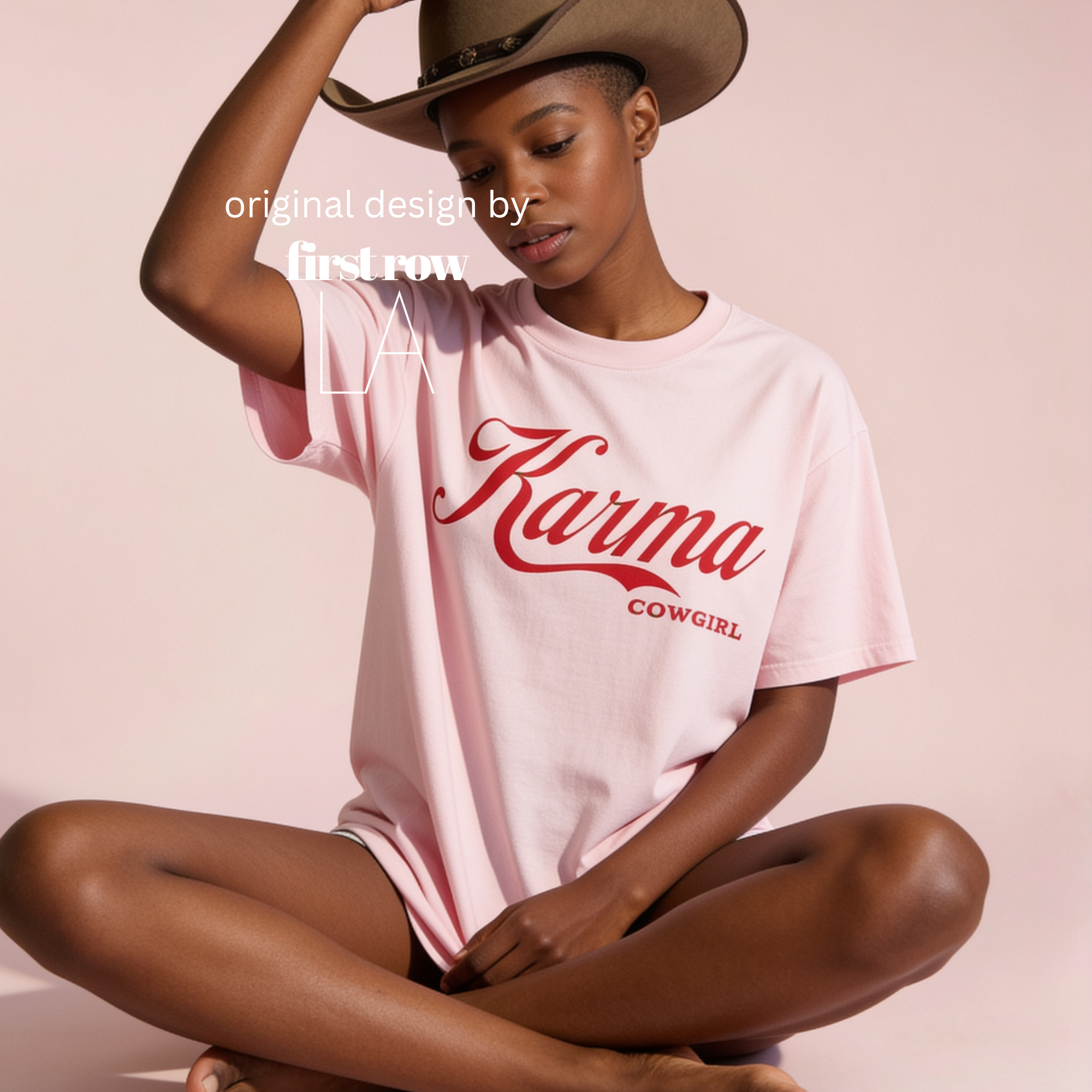 A woman wearing a light pink graphic T-shirt with red 'Karma COWGIRL' lettering and a brown cowboy hat.

Original design and copyright by first row LA.